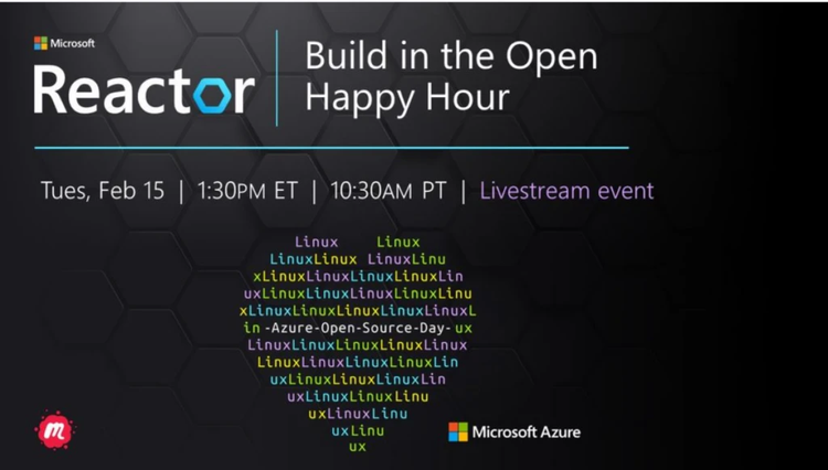 Join Microsoft at the Build in the Open Happy Hour livestream event on Tuesday February 15 at ten thirty A M pacific time or one thirty P M eastern time.